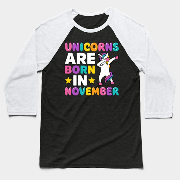 Unicorns Are Born In November Baseball T-Shirt by teevisionshop